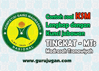Contoh Soal+Kunci Jawaban Kompetisi Sains Madrasah (KSM) Tingkat MTs