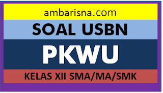 soal-usbn-pkwu-sma1 soal-usbn-pkwu-sma1