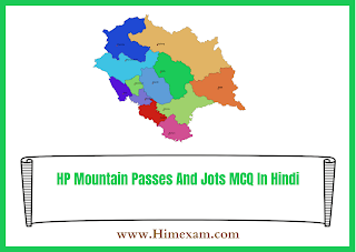 HP Mountain Passes And Jots MCQ In  Hindi
