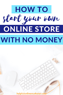 Do you want to start your own online store but don't have the money? Do you want to make money from home? In my blog post I show you exactly how to open your own online store with no money. It's a great way to make money from home. #onlinebusiness #makemoneyonline