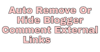 How to Auto hide or remove external link in blogger comment