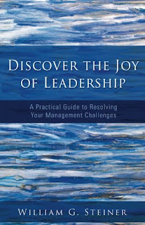 Discover the Joy of Leadership: A Practical Guide to Resolving Your Management Challenges