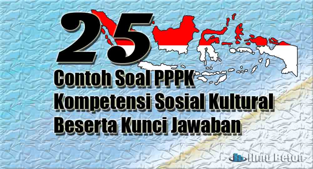 25 Contoh Soal Pppk Kompetensi Sosial Kultural Beserta Kunci Jawaban Ilmu Beton