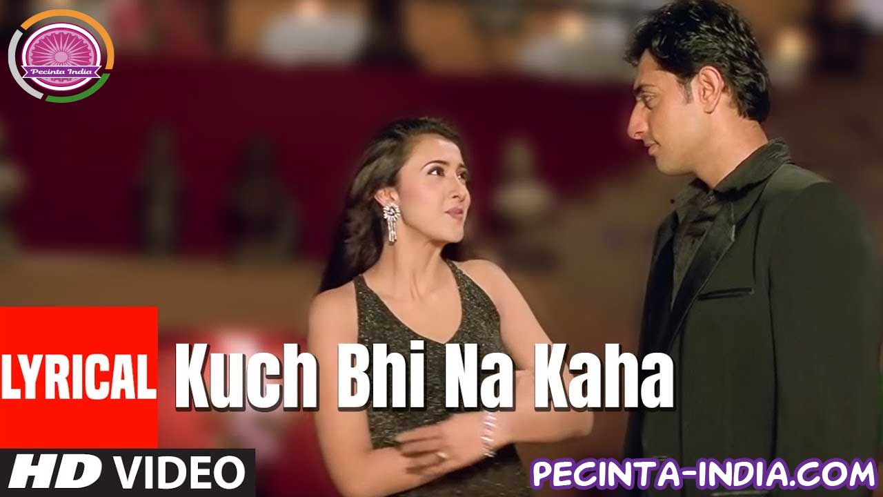 Lirik Lagu Kuch Bhi Na Kaha dan Artinya (Aapko Pehle Bhi