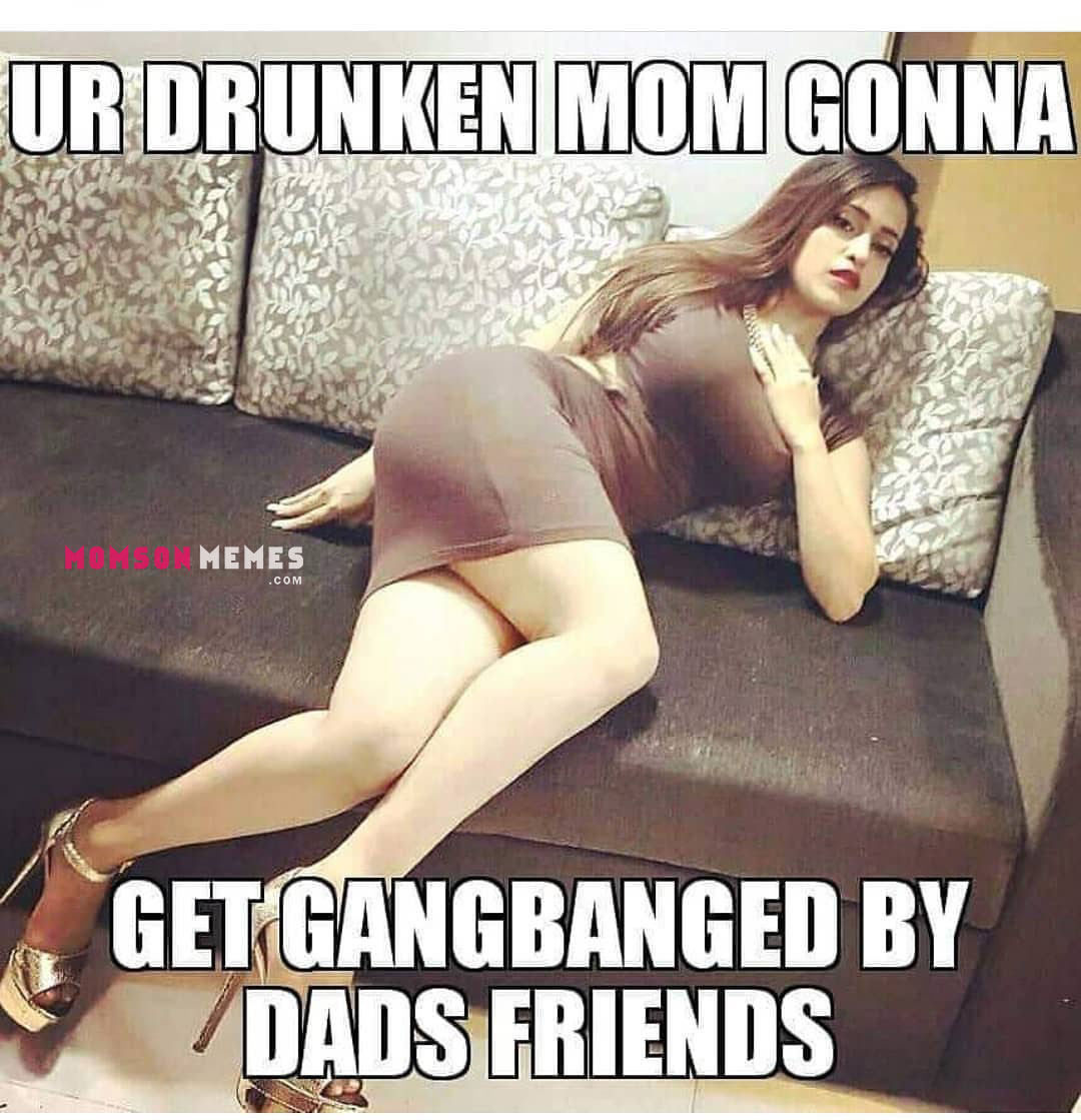 Drunken mom! - Incest Mom Son Captions Memes