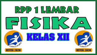 RPP FISIKA SMA 1 Lembar. RPP 1 lembar Fisika SMA Kelas XII. Download RPP 1 lembar fisika SMK, RPP 1 lembar Fisika SMA Kelas XII Semester 1 dan RPP 1 lembar Fisika SMA Kelas XII Semester 2