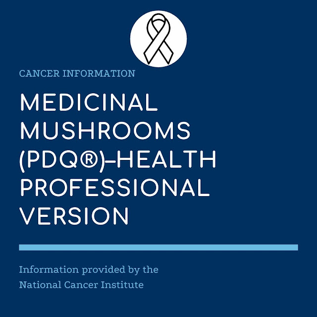 Medicinal Mushrooms (PDQ®)Health Professional Version General