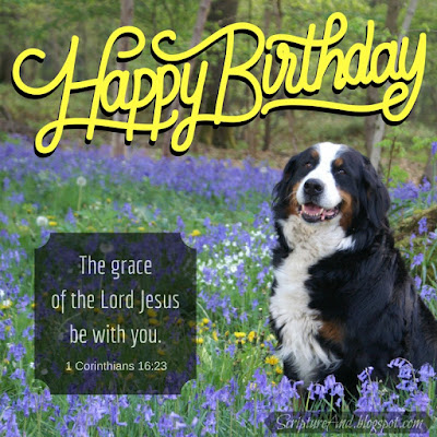 Happy Birthday with 1 Corinthians 16:23 and a dog | scriptureand.blogspot.com