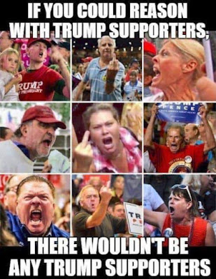 If you could reason with Trump supporters there wouldn't be any Trump supporters