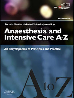 Anaesthesia and Intensive Care A-Z Encyclopedia of Principles and Practice 5th Edition Anaesthesia and Intensive Care A-Z Encyclopedia of Principles and Practice 5th Edition