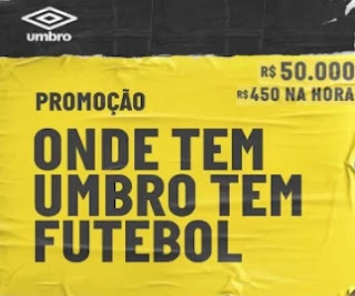 Cadastrar Promoção Umbro 2020 Prêmios Na Hora e 50 Mil Reais - Onde Tem Umbro Tem Futebol