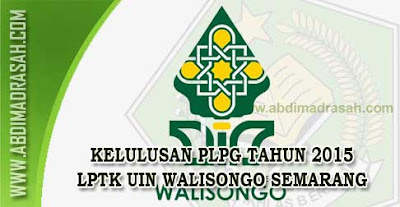 Kelulusan PLPG Tahap I - IV Tahun 2015 LPTK UIN Walisongo