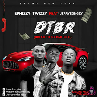 Ephizzy Twizzy ft. Jerrysongzy – DTBR