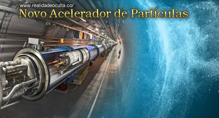 Novo acelerador de Partículas: 100 km.