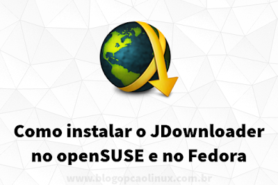 Instalando o JDownloader no openSUSE e no Fedora