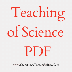 Teaching of Science PDF Teaching of Science PDF download free in English Medium Language for B.Ed and all courses students, college, universities, and teachers