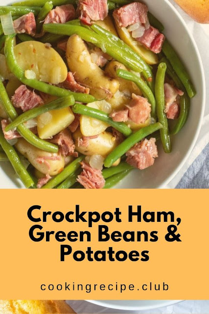 Crockpot Ham, Green Beans & Potatoes - Shelia Recipes