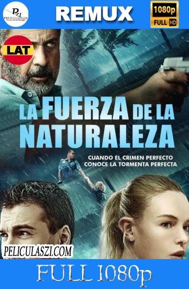 La Fuerza de la Naturaleza (2020) Full HD EXTENDED REMUX & BRRip 1080p Dual-Latino
