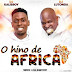 DJ KALISBOY & DJ LUTONDA - HINO DE AFRICA (NOVA MÚSICA) [DOWNLOAD/BAIXAR MÚSICA] 2021