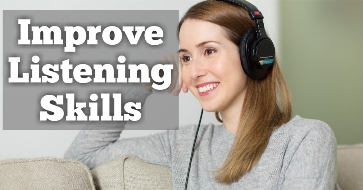How To Improve Listening Skills 6 Steps To Effective Listening