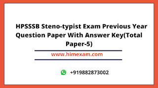 HPSSSB Steno-typist Exam Previous Year Question Paper With Answer Key(Total Paper-5) HPSSSB Steno-typist Exam Previous Year Question Paper With Answer Key(Total Paper-5)