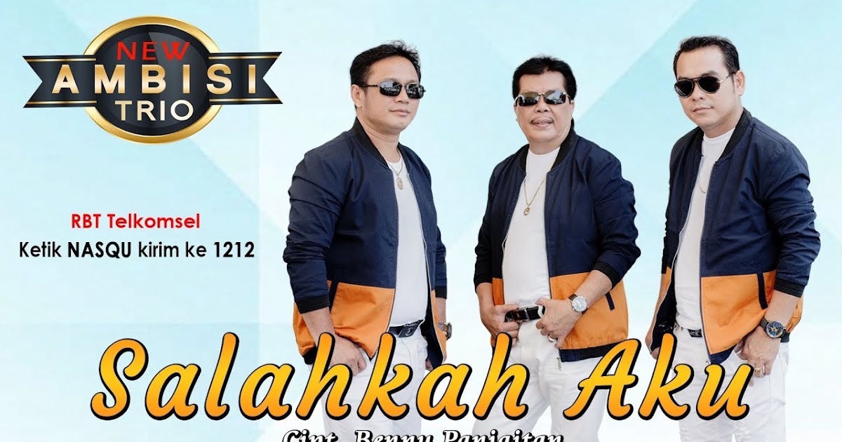 Lirik Lagu New Ambisi Trio - Salahkah Aku - Toba Lirik