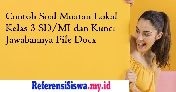 Contoh Soal Muatan Lokal Kelas 3 Sd Mi Dan Kunci Jawabannya File Docx Informasi Dunia Pendididkan