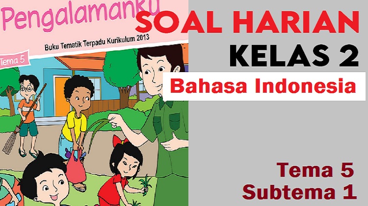 Download Soal Harian Kelas 2 Tema 5 Subtema 1 Bahasa Indonesia Beserta Kunci Jawaban Ops Sd