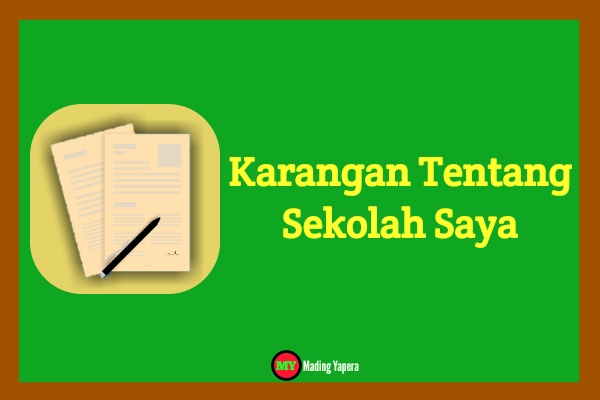 Contoh Cerita Karangan Singkat Tentang Sekolah Saya Tercinta Mading Yapera