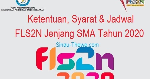 Ketentuan Syarat Jadwal Dan Mekanisme Pelaksanaan Fls2n Jenjang Sma Tahun 2020 Sinau Thewe Com