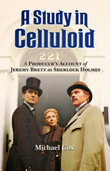 A Study in Celluloid - Michael Cox, producer of the Granada Sherlock Holmes series, takes readers behind the scenes with Jeremy Brett.