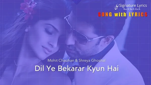 Dil Ye Bekarar Kyun Hai Lyrics - Players / Mohit Chauhan / Shreya Ghoshal