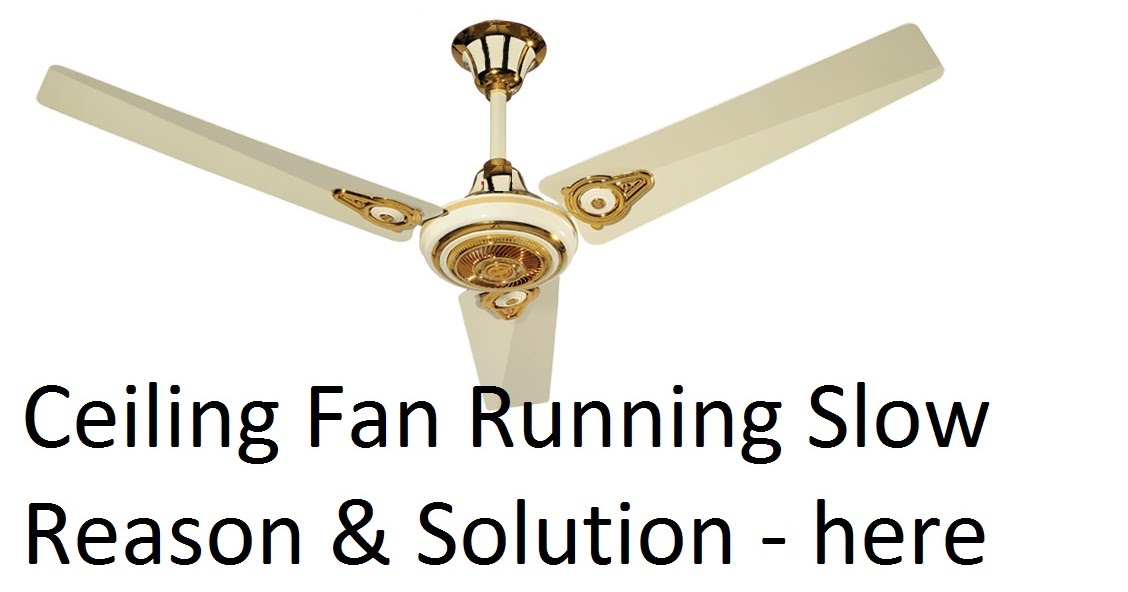 Ceiling Fan Running Slow Reason & Solution
