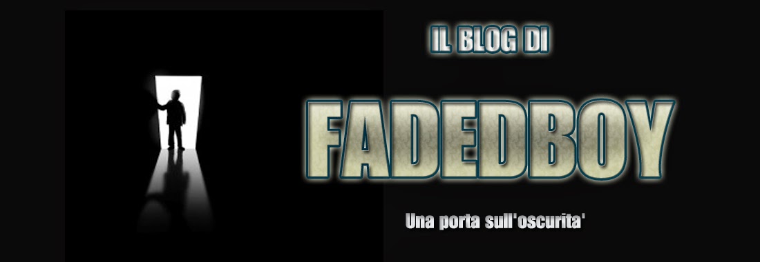 Il blog di Fadedboy