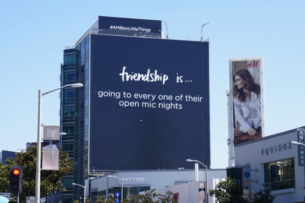 Friendship is... going to every one of their open mic nights A Million Little Things billboard Friendship is open mic nights Million Little Things billboard