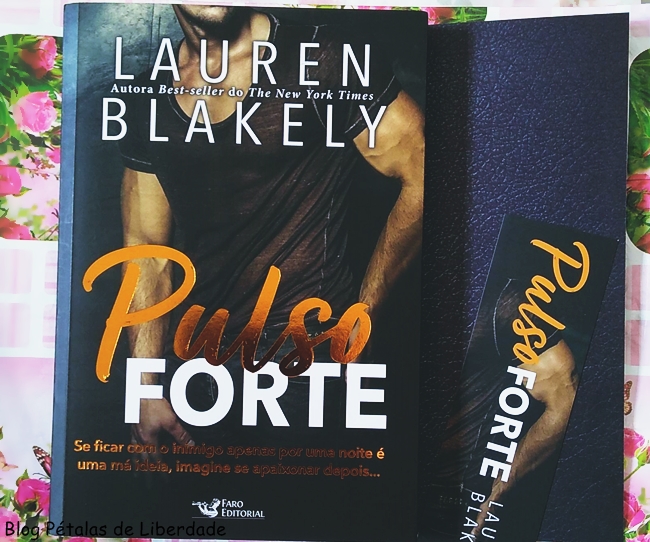 Resenha, livro, Pulso-Forte, Lauren-Blakely, Faro-Editorial, Blog-Literario-Petalas-de-Liberdade, opiniao, foto, capa, romance, quote, Big-Rock