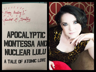 Apocalyptic Montessa and Nuclear Lulu: A Tale of Atomic Love,   signed by author Mercedes M. Yardley