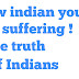How indian youth suffer in their life ?the truth 