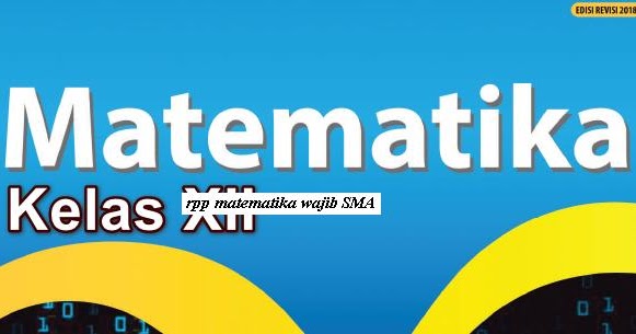 Download Rpp Matematika Wajib Sma Kelas X Xixii Kurikulum 2013 Revisi 2017 2018 Semester 1 2 Ganjil Dan Genap Rpp 1 Lembar Download Rpp Smk Kurikulum 2013 Revisi 2017 2018 2019 2020 2021 1 Lembar Daring
