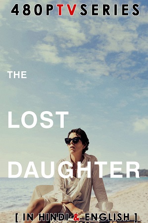 The Lost Daughter (2021) 350MB Full Hindi Dual Audio Movie Download 480p Web-DL