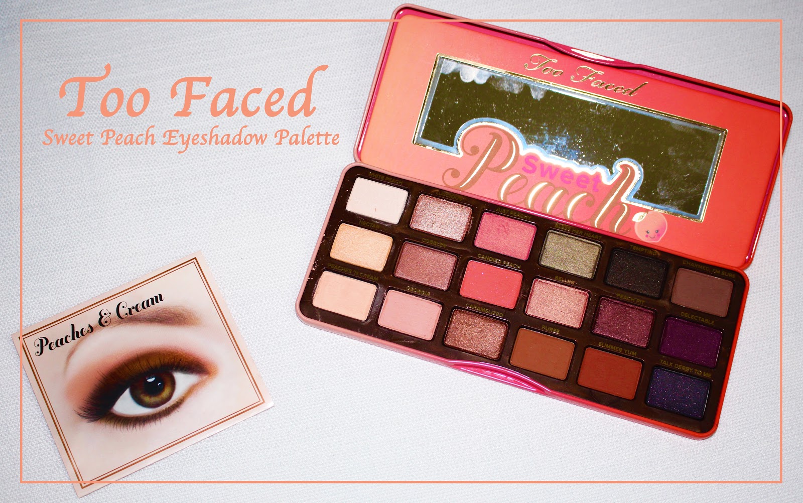 [Too Faced] Sweet Peach Eyeshadow Palette Review