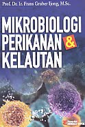 MIKROBIOLOGI PERIKANAN & KELAUTAN Pengarang : Prof. Dr. Ir. Frans Gruber Ijong, M.Sc. Penerbit : Rineka Cipta