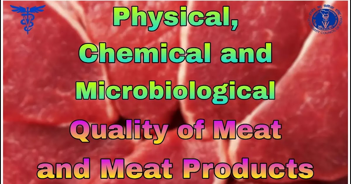 Physical, Chemical and Microbiological Quality of Meat and Meat Products.