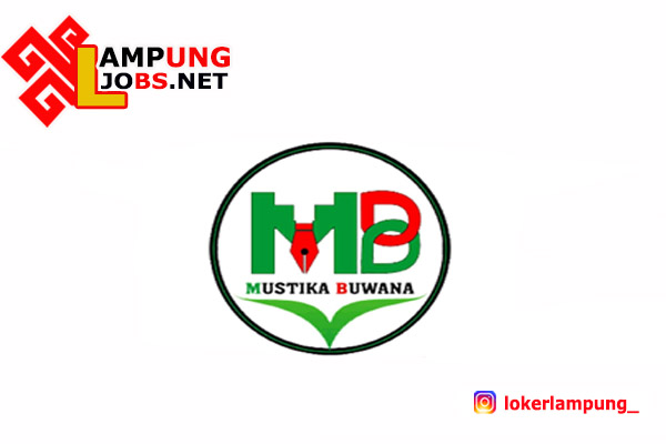 Lowongan Kerja Lampung Terbaru di PT Mustika Buwana