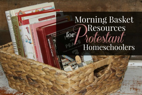 Morning Basket Resources for Protestant Homeschoolers