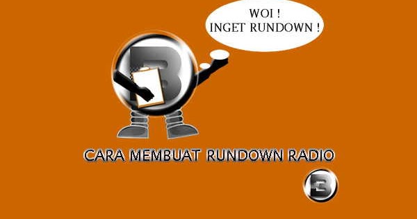 Contoh Membuat Rundown Radio Untuk Mahasiswa Catatan Si Bray Contoh Membuat Rundown Radio Untuk Mahasiswa Catatan Si Bray