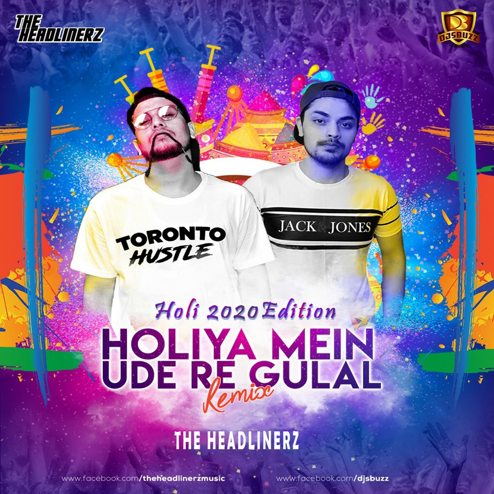 Holiya Mein Ude Re Gulal 2020 Remix The Headlinerz If you feel you have liked it holiya me udde re gulal mp3 song then are you know download mp3, or mp4 file 100% free! djsbuzz in