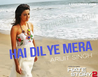 Hai Dil Ye Mera - Hate Story 2