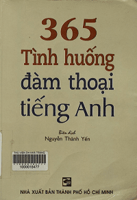 365 Tình Huống Đàm Thoại Tiếng Anh - Nguyễn Thành Yến