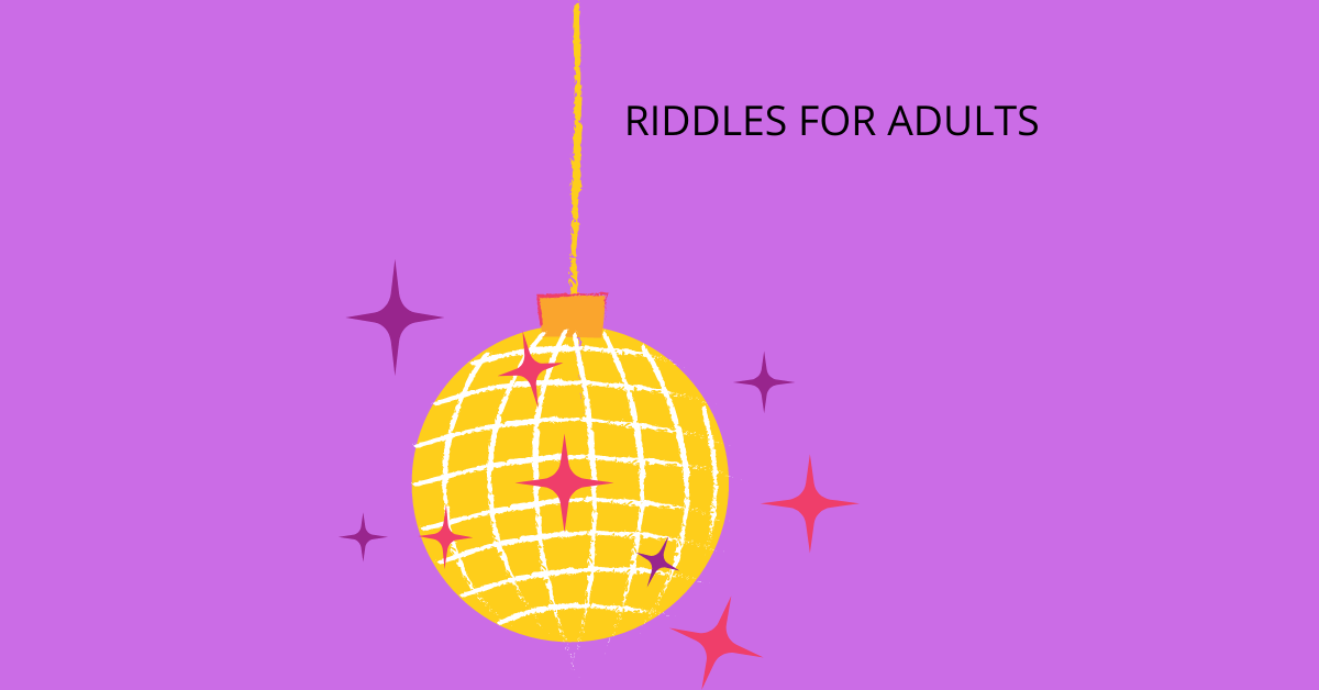 RIDDLES FOR ADULTS